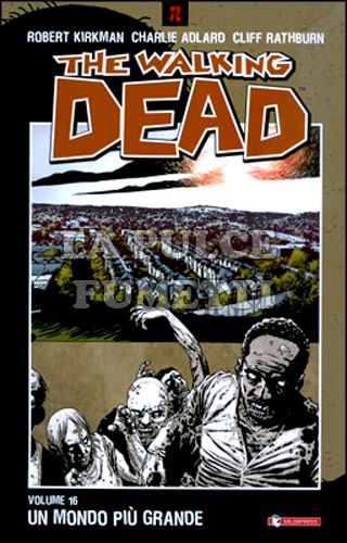 WALKING DEAD TP #    16: UN MONDO PIÙ GRANDE